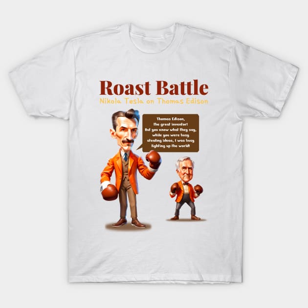 Roast Battle Tesla on Edison T-Shirt by BAJAJU